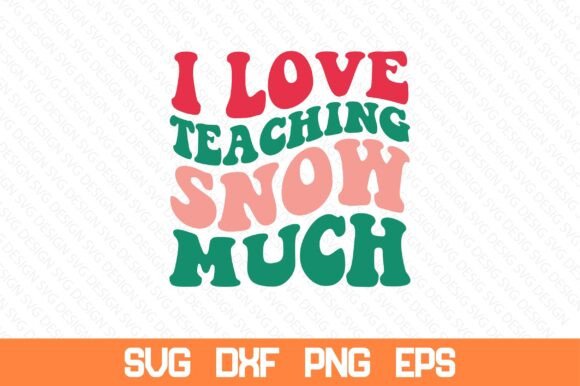 I Love Teaching Snow Much Retro SVG Review