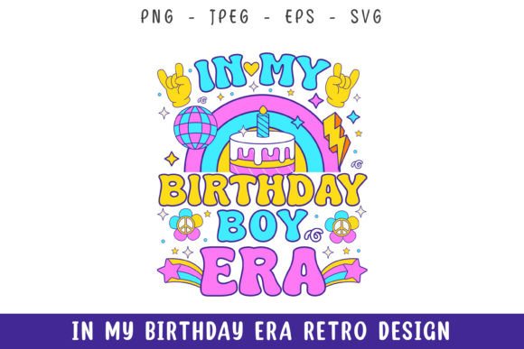 Review: In My Birthday Boy Era Groovy Retro Svg