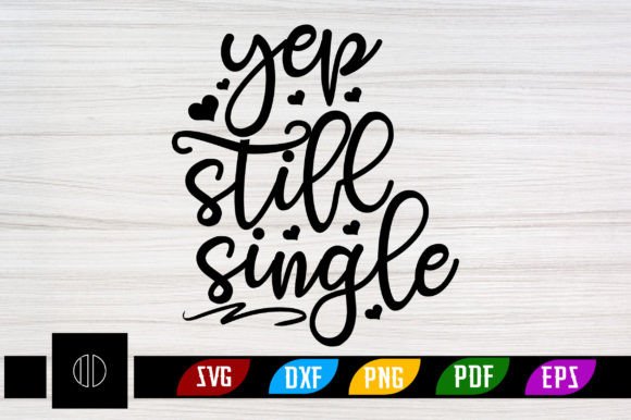 Yep Still Single Retro Svg Design: A Designer’s Review